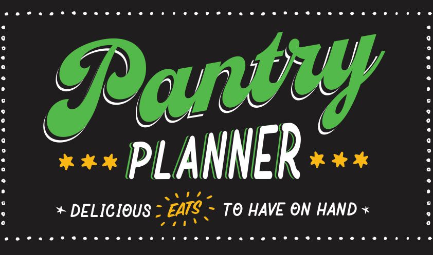 Pantry Planner, delicious eats to have on hand