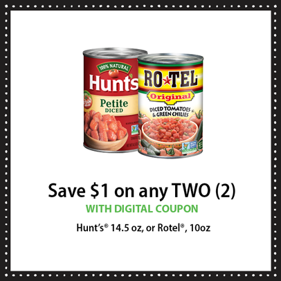 $1 off Any 2 Hunt's or Ro*Tel Tomatoes 10–14.5-oz